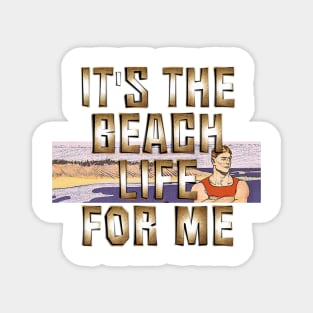 It's the Beach Life for Me Magnet