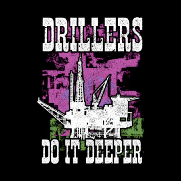 Drillers Do It Deeper Oilfield Worker Petrol Mining by jasper-cambridge