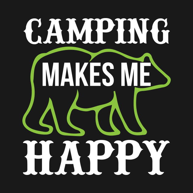 Camping Makes Me Happy T Shirt For Women Men by Xamgi