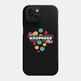 Salty Goodness Club | Fun | Expressive | Phone Case