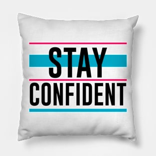 Stay Confident Pillow