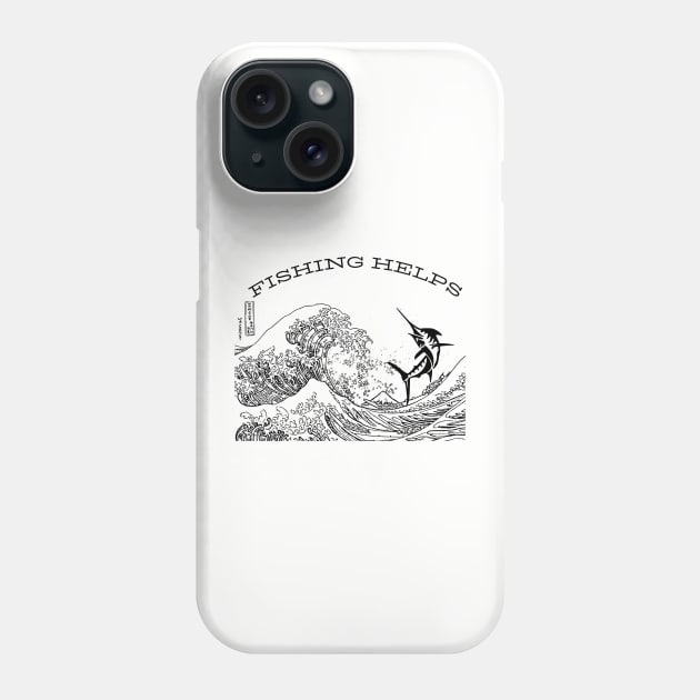 Fishing helps Phone Case by Rickido