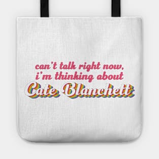 Can't talk right now, I'm thinking about Cate Blanchett Tote