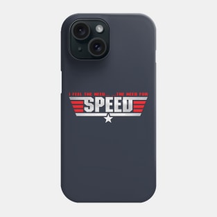 I Feel the Need.. The Need for Speed Phone Case