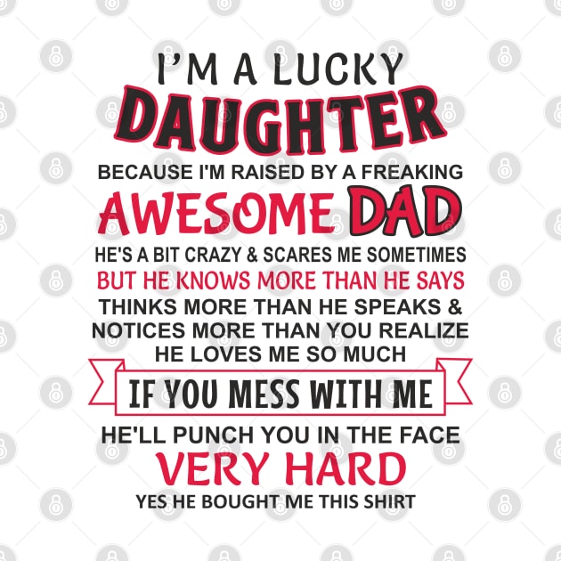 I Am A Lucky Daughter I have an awesome dad by Mas Design