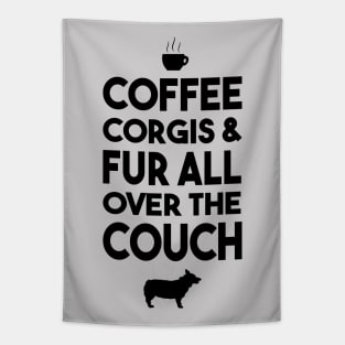 Coffee, Corgis, and Fur All Over The Couch Tapestry