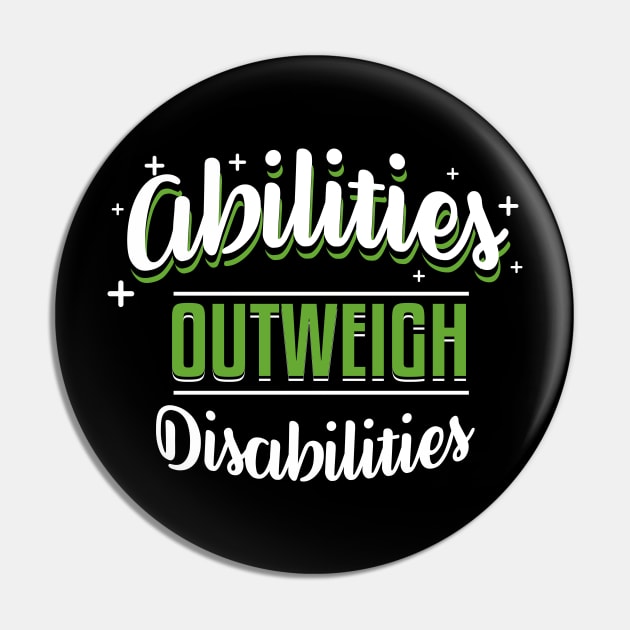 Abilities Outweigh Disabilities Pin by psiloveyou