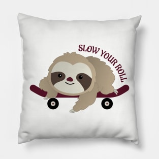 Slow Your Roll Sloth Pillow