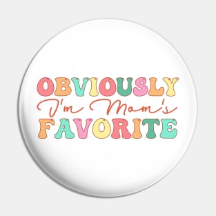 Obviously i'm mom's favorite Pin