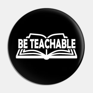 Be Teachable Pin