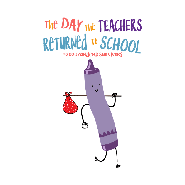 The Day The Teachers Returned To School Crayon Purple Funny Shirt by Rozel Clothing