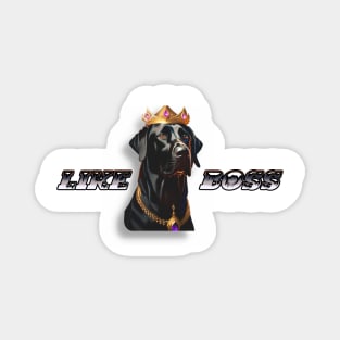 LIKE A BOSS  "king dog" Magnet