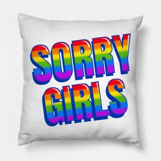 Sorry Girls Pillow