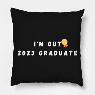 I'm Out 2023 Graduate Pillow