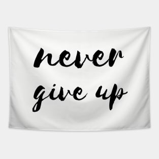 Never give up Tapestry