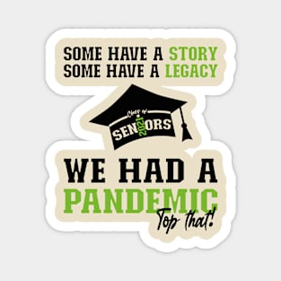 We Had A Pandemic | Black and Green Text Funny 2021 Senior Magnet