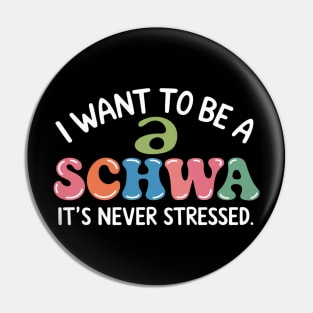 I Want To Be A Schwa It's Never Stressed Pin