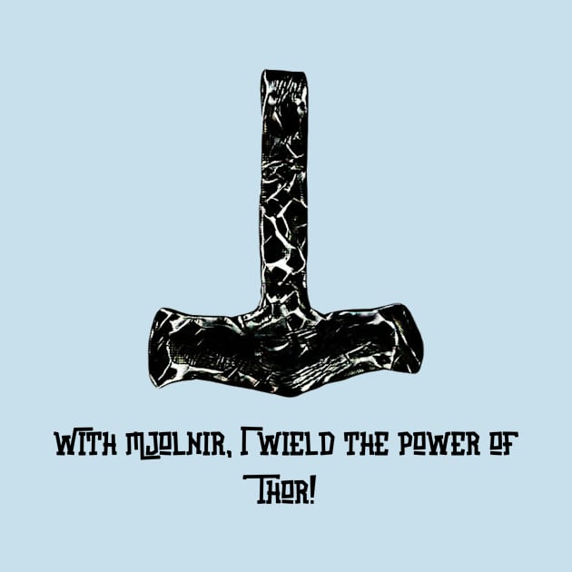 Mjolnir Thor Hammer Power With You by BestChooseArt