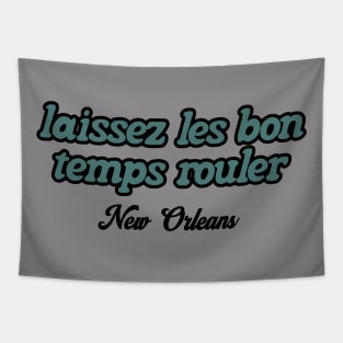 Laissez Les Bon Temps Rouler NEW ORLEANS Tapestry