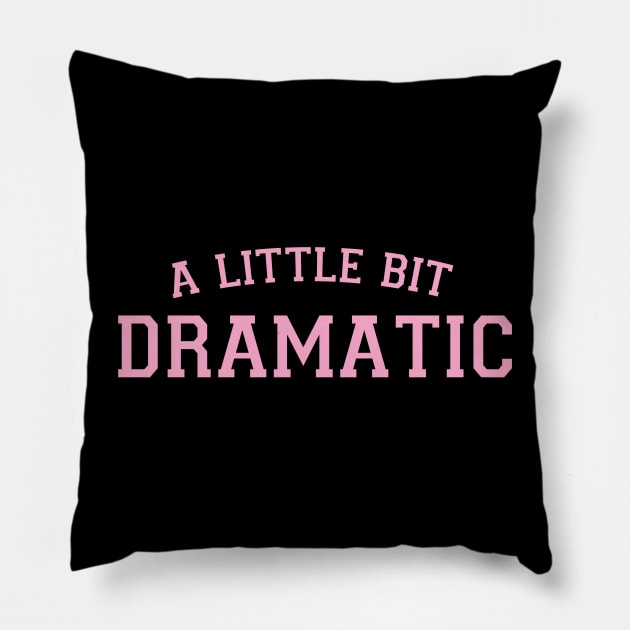 A Little Bit Dramatic Pink Y2k Aesthetic Sassy Retro Funny Pillow by Lavender Celeste