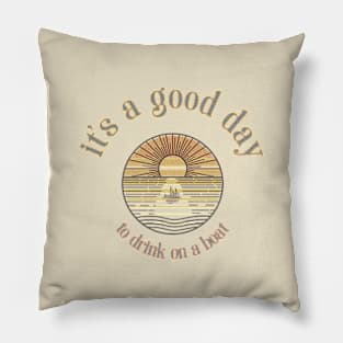 Beer Drinker Gifts & Boat Owner Gifts - It's a Good Day To Drink on a Boat Pillow