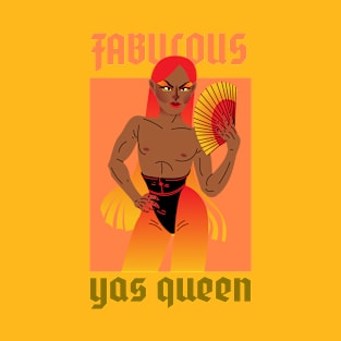 Fabulous Yas Queen T-Shirt