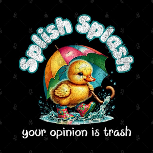 Splish Splash Your Opinion is Trash Vintage Duck by Lavender Celeste