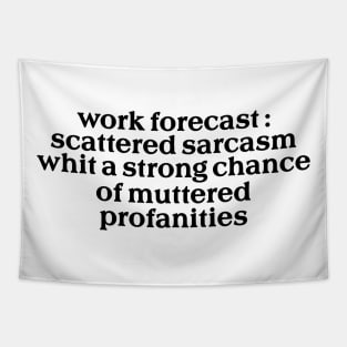 work forecast - Funny Coworker Gift, No Crisis Allowed, Funny Work bestie Gift Tapestry