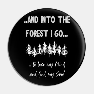 and into the Forest I go to lose my mind Pin