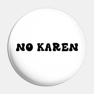 No Karen Pin