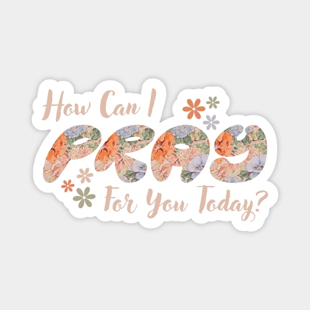 How Can I Pray For You Magnet by The WYLD Tribe