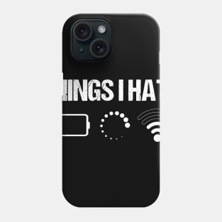 Things I Hate Programmer _ Computer Nerds Funny Phone Case