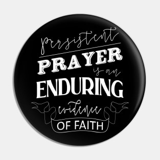 Persistent prayer is an enduring evidence of faith, Quotes of inspiration and hope, Pin