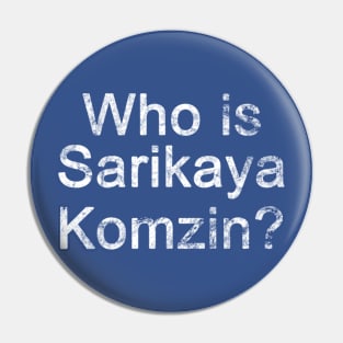 The Office - Who is Sarikaya Komzin? Pin