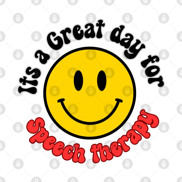 Its a Great Day for Speech Therapy Smiley face by Daisy Blue Designs