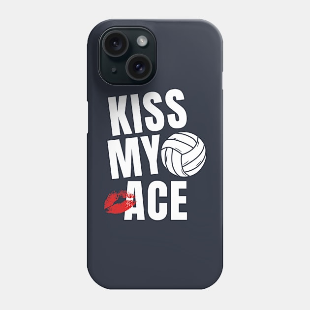 Kiss My Ace Volleyball Funny Sayings Phone Case by Illustradise