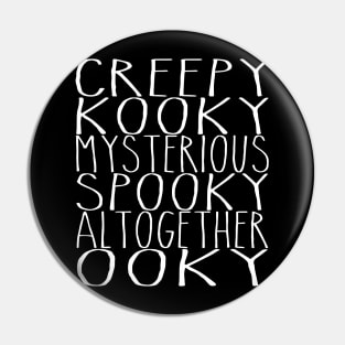 Creepy and kooky... Pin