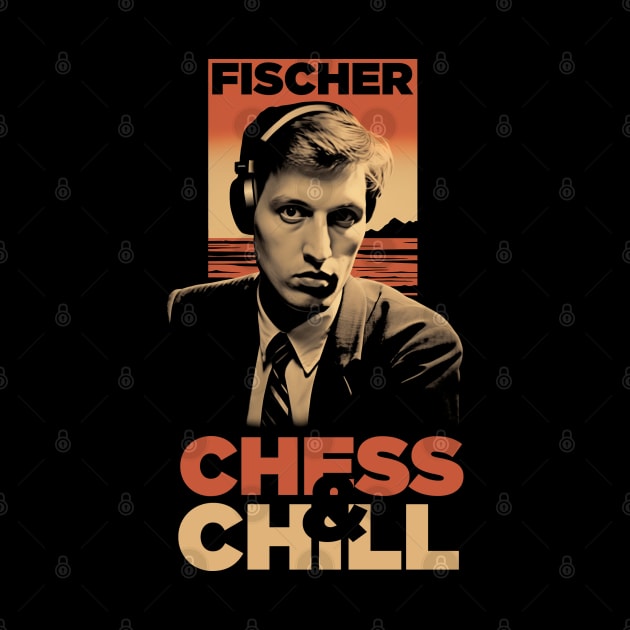 Bobby Fisher - Chess & Chill by TNM Design