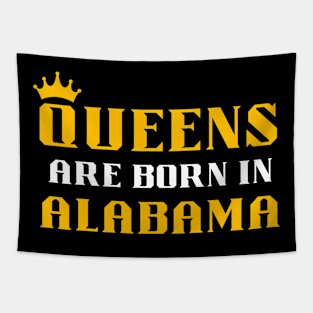 queens are born in Alabama Tapestry