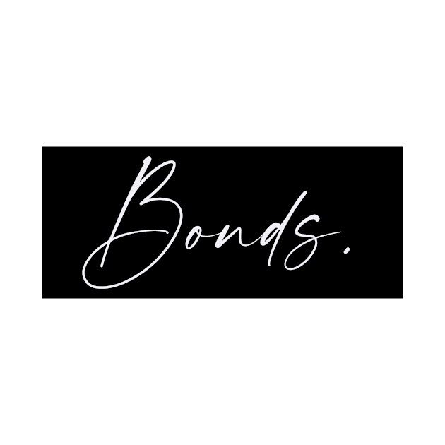 Bonds Name, Bonds Birthday by flowertafy