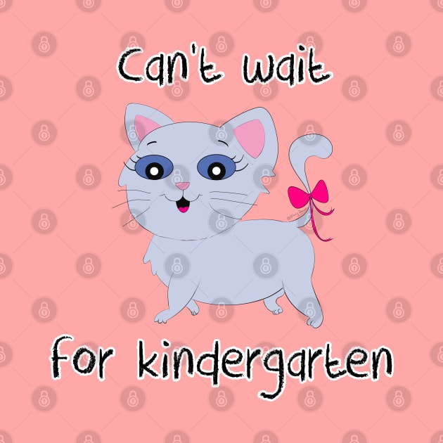 Can't Wait For Kindergarten! by DitzyDonutsDesigns