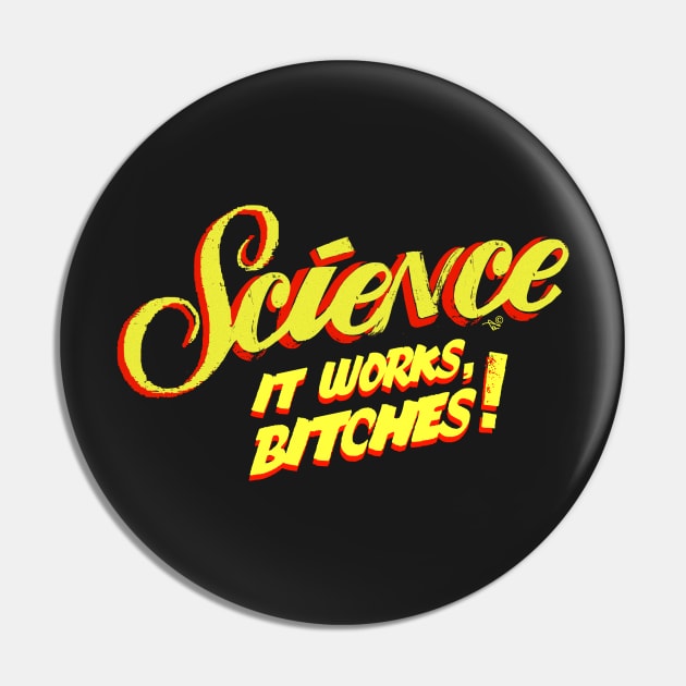 It's Science Bitches (yel) by Tai's Tees Pin by TaizTeez
