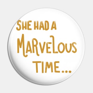 She Had A Marvelous Time... Lyrics Pin