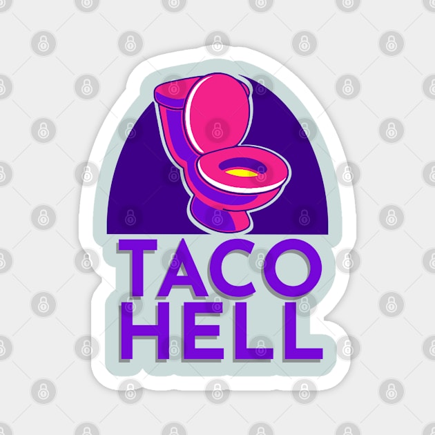 Taco Hell Magnet by ILLannoyed 