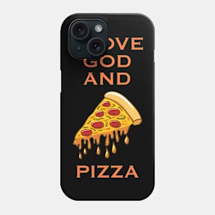 I LOVE GOD AND PIZZA Phone Case