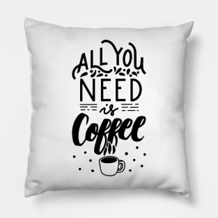 All You Need Is Coffee Pillow