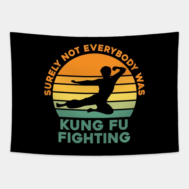 Surely Not Everybody Was Kung Fu Fighting Tapestry by thriftjd