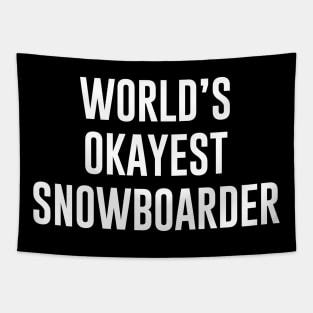 World's Okayest Snowboarder Tapestry