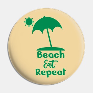 Beach, Eat, Repeat. T-Shirt and other product. Pin