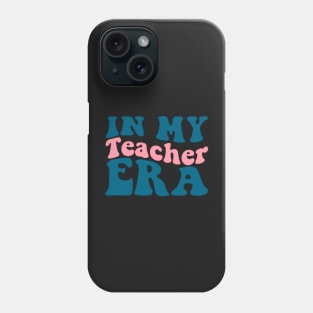 in my era of teachers | teacher | teachers | teaching Phone Case